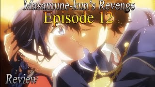 MasamuneKuns Revenge Episode 12 Review  The Kiss [upl. by Oderfodog]