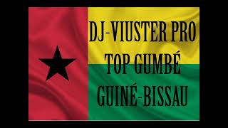 DJVIUSTER PRO  TOP GUMBÉ GUINÉBISSAU [upl. by Wightman]