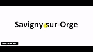 How to pronounce Savigny sur Orge [upl. by Pansie779]