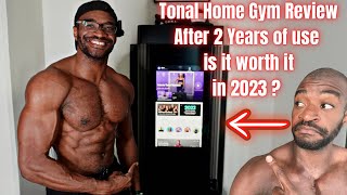 2023 Tonal Smart Home Gym Review Is it Worth the Price After 2 Years of Wear and Tear [upl. by Federico849]