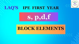 SPDF block Elements  IPE First Year  Chemistry [upl. by Meill]