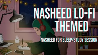 Lofi theme Nasheed SlowedReverb for sleepStudy Session📚  Beautiful Nasheed [upl. by Alet]