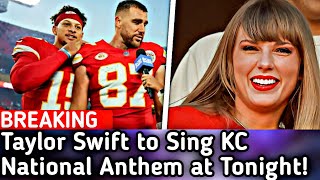 🚨BREAKING🚨 Taylor Swift to Sing KC National Anthem at Chiefs Vs Bengals Game Tonight [upl. by Sydney32]