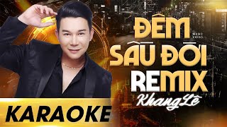 KARAOKE Đêm Sầu Đời  TONE NAM  Beat Chuẩn Khang Lê REMIX [upl. by Farika]