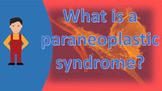 What is a paraneoplastic syndrome  Find Health Questions [upl. by Aldous]