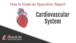 Learn How to Code an Operative Report Cardiovascular System [upl. by Ballard]