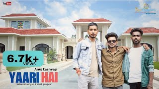 Yaari hai  Anuj kashyap  Sateesh kashyap  Vivek gangwar  Friendship songs  Cover song  Tony [upl. by Winna]