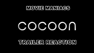 COCOON Trailer Reaction  MOVIE MANIACS [upl. by Brott]