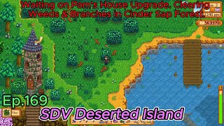 Stardew Valley Deserted Is Ep169 Waiting on Pams House Upgrade Clearing Cinder Sap Forest [upl. by Oinolopa]