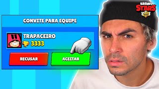 UM TRAPACEIRO ME CONVIDOU PRA EQUIPE no BRAWL STARS [upl. by Goebel]