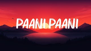 Badshah Aastha  Paani Paani Lyrics [upl. by Eelsha]