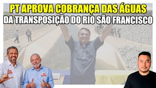 Governo do PT no Ceará acaba de aprovar COBRANÇA das águas da transposição do Rio São Francisco [upl. by Marilou]