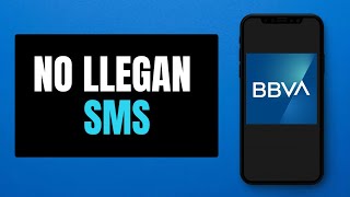 SOLUCIÓN No me Llega los SMS en BBVA [upl. by Razal]