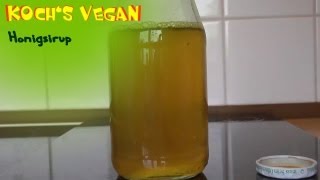 veganer Honigsirup  Sirup selber machen  herstellen  vegane Rezepte von Kochs vegan [upl. by Merritt]