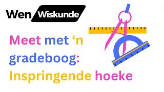 WenWiskunde  Wiskundige instrumente Hoe om inspringende hoeke met ‘n gradeboog te meet [upl. by Anuahsat]