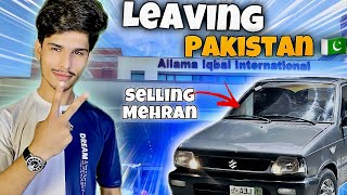 Leaving Pakistan🇵🇰 Again✈️  Selling Mehran🥺Allama Iqbal International Airport 🛫 [upl. by Yrrot]