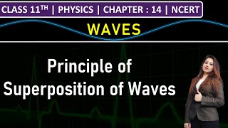 Class 11th Physics  Principle of Superposition of Waves  Chapter 14 Waves  NCERT [upl. by Annoik]