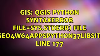 GIS QGIS Python SyntaxError filesysstderr File quotCOSGeo4W64appsPython37libsitepyquot line 177 [upl. by Lavinia]