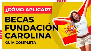 TUTORIAL Cómo APLICAR a las BECAS Fundación Carolina ✅ Estudia en ESPAÑA [upl. by Ailedroc168]