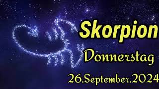 SKORPION Horoskop heute Donnerstag 26 SEPTEMBER 2024 ♏ [upl. by Anide]