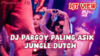 Dj Pargoy paling asik jungle dutch [upl. by Alesiram302]