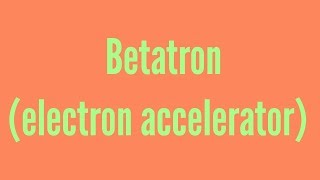 What is Betatron [upl. by Tayler538]