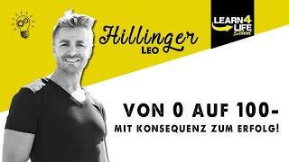 Leo Hillinger  quotVon 0 auf 100  mit Konsequenz zum Erfolgquot [upl. by Valentin44]