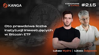 Oto prawdziwa liczba instytucji inwestujących w Bitcoin ETF  Kwadrans z Kangą 215 [upl. by Yra501]