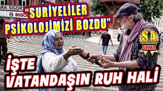 BAŞÖRTÜLÜ ABLA TOPLUMUN RUH HALİNİ ÖZETLEDİ quotSURİYELİLER PSİKOLOJİMİZİ BOZDUquot  SOKAK RÖPORTAJI [upl. by Ecneitap]