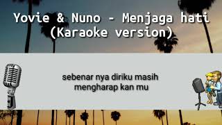 Yovie amp Nuno  Menjaga hati karaoke version [upl. by Blondell]