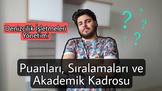 DENİZCİLİK İŞLETMELERİ YÖNETİMİ  Puanları Sıralamaları ve Akademik Kadroları [upl. by Fitts]