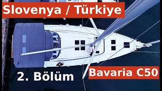 Bavaria C50 ile SlovenyaTürkiye Denizden Transferi 2 Bölüm [upl. by Areid505]