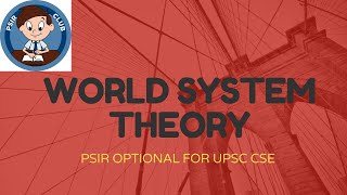 World System Theory of Immanuel Wallerstein  PSIR OPTIONAL  PAPER 2  UPSC CSE  THE PSIR CLUB [upl. by Aliam]