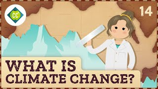 What is Climate Change Crash Course Geography 14 [upl. by Jerri]