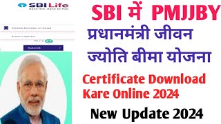 How To Download PMJJBY Policy Certificate SBI 2024 । PMJJBY Certificate Download Online SBI । PMJJBY [upl. by Dnomyad]