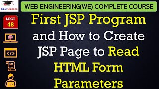 L48 First JSP Program and How to Create JSP Page to Read HTML Form Parameters  Web Technology [upl. by Ahsemit]