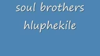 soul brothershluphekile [upl. by Ert]