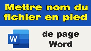 Word comment mettre le nom du fichier en pied de page [upl. by Leuams]