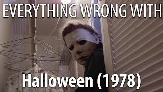 Everything Wrong With Halloween 1978 [upl. by Gardener]