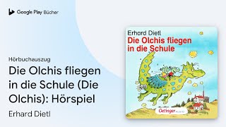 „Die Olchis fliegen in die Schule Die Olchis…“ von Erhard Dietl · Hörbuchauszug [upl. by Ingrid39]