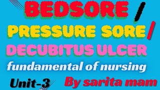 BEDSORE  PRESSURE SORE  DECUBITUS ULCER  FUNDAMENTAL NURSING  UNIT3  BSC GNM 1ST YEAR [upl. by Jamnis585]