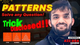 Solve any Pattern Question  Trick Explained  22 Patterns in 1 Shot  Strivers A2Z DSA Course [upl. by Honoria]