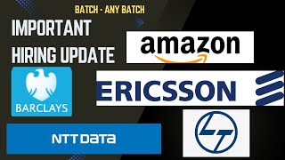 Amazon Ntt  Ericsson Barclays LampT Hiring Updates  OFF Campus Drives Updates [upl. by Ainotahs10]