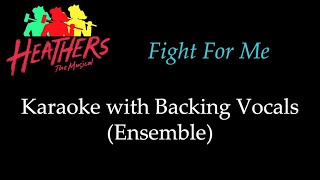 Heathers  Fight For Me  Karaoke with Backing Vocals Ensemble [upl. by Whitehouse]