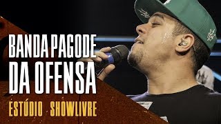 quotAssim tá bom demaisquot  Banda Pagode da Ofensa no Estúdio Showlivre 2017 [upl. by Kavanagh805]