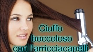 Ciuffo boccoloso con larricciacapelli Hair Tutorial 1 [upl. by Rehpretsirhc]