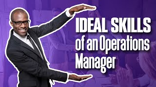 Ideal Skills of an Operations Manager  Simplicity Consultancy [upl. by Iliam]