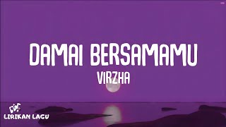 Virzha  Damai Bersamamu Lirik Lagu [upl. by Katusha]