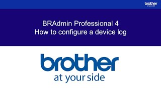 BRAdmin Professional 4 how to configure a device log [upl. by Llehcim]