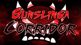 Geometry Dash  Gunslinga Corridor by EvilPrisma amp more Extreme Demon [upl. by Engamrahc]